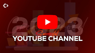 How to Create a Successful YouTube Channel in 2023